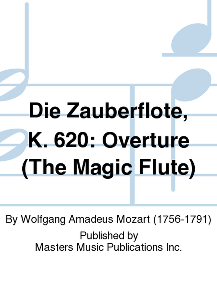 Die Zauberflote, K. 620: Overture (The Magic Flute)