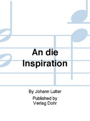 An die Inspiration -Drei Lieder für Sopran (oder Tenor) und Streicher-