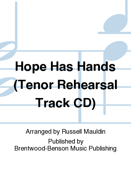 Hope Has Hands (Tenor Rehearsal Track CD)