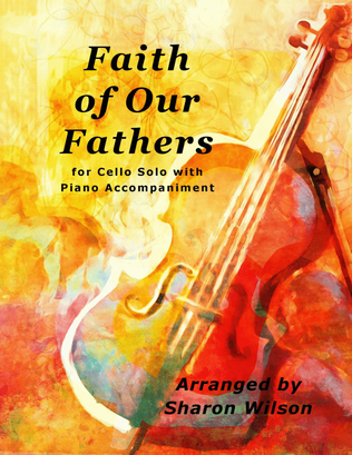 Faith of Our Fathers (Easy Cello Solo with Piano Accompaniment)