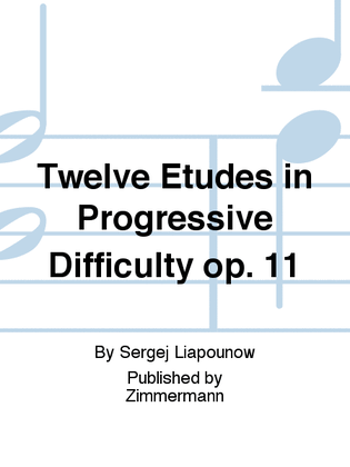 Twelve Etudes in Progressive Difficulty Op. 11