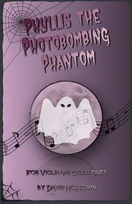 Book cover for Phyllis the Photobombing Phantom, Halloween Duet for Violin and Cello