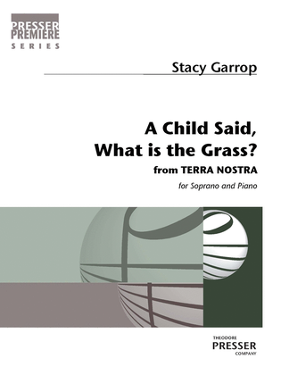 A child said, What is the grass?