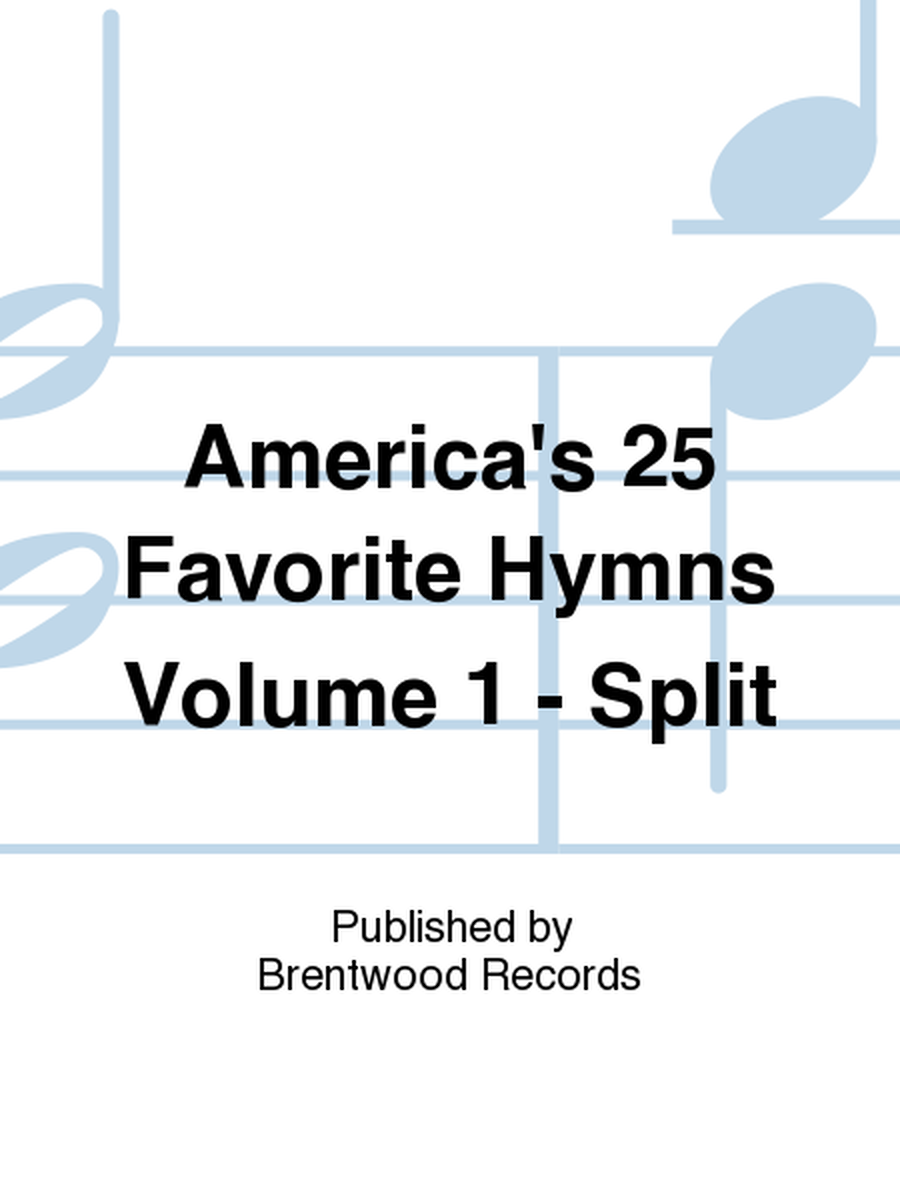 America's 25 Favorite Hymns Volume 1 - Split