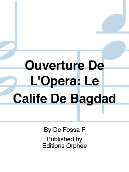 Ouverture De L'Opera: Le Calife De Bagdad