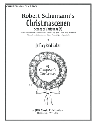Chistmascenen (7 Holiday Songs after Robert Schumann)