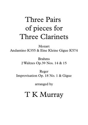 3 Pairs of Pieces for 3 Clarinets, Clarinet Group - Mozart, Brahms, Reger