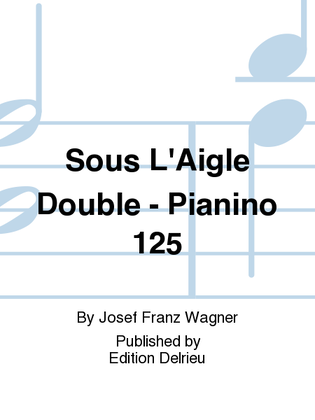 Sous L'Aigle Double - Pianino 125