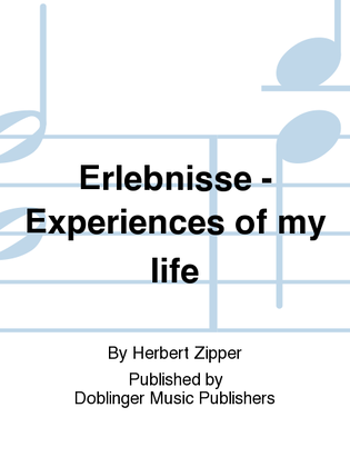 Erlebnisse - Experiences of my life