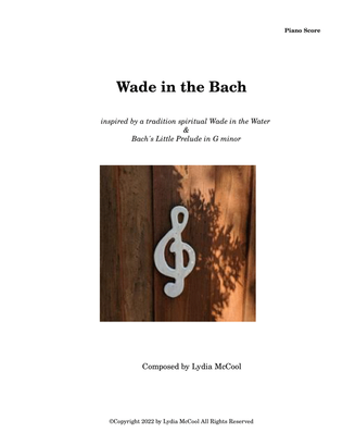 Wade in the Bach (inspired by Wade in the Water and Little Prelude in G minor)