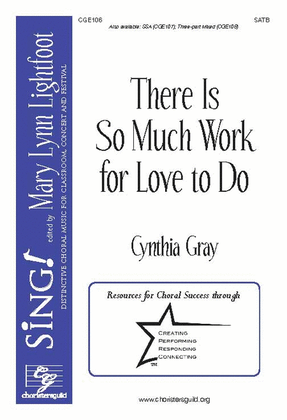 Book cover for There Is So Much Work for Love to Do (SATB)