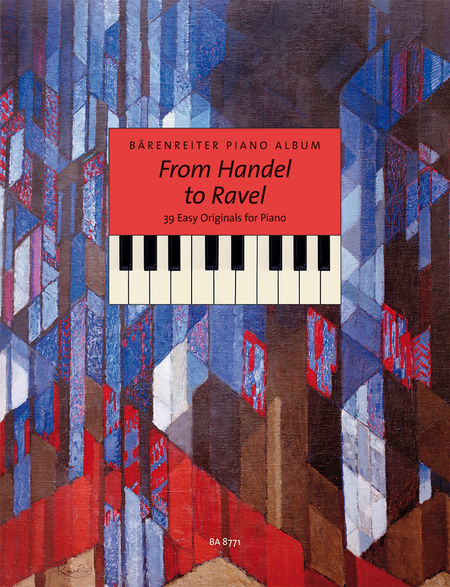 Barenreiter Piano Album. From Handel to Ravel for Piano