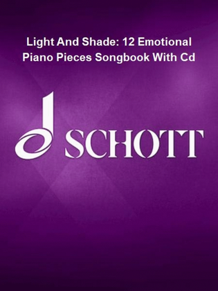 Light And Shade: 12 Emotional Piano Pieces Songbook With Cd