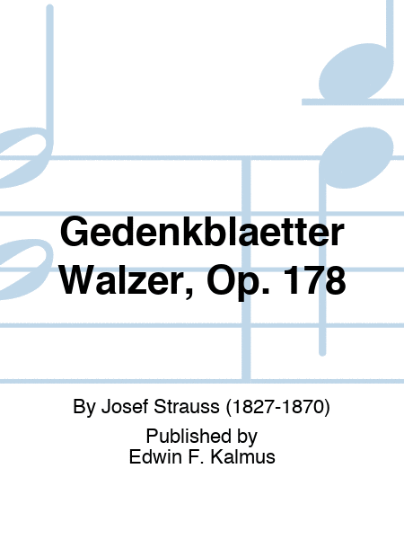 Gedenkblaetter Walzer, Op. 178