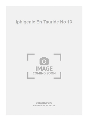 Iphigenie En Tauride No 13