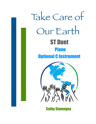 Take Care of Our Earth (ST Duet, Piano, Optional C Instrument)
