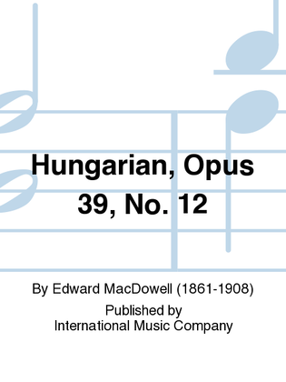 Hungarian, Opus 39, No. 12