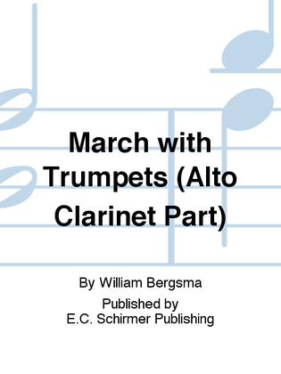 March with Trumpets (Alto Clarinet Part)