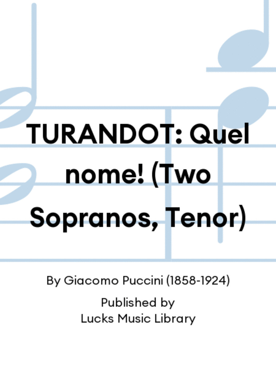 TURANDOT: Quel nome! (Two Sopranos, Tenor)