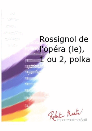 Rossignol de l'Opera (le), 1 ou 2, Polka