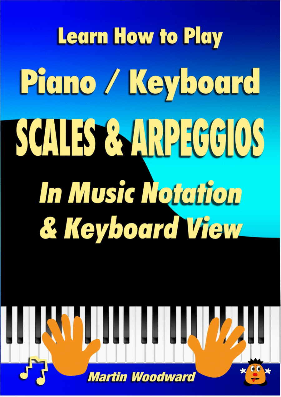 Book cover for Learn How to Play Piano / Keyboard Scales & Arpeggios: In Music Notation & Keyboard View