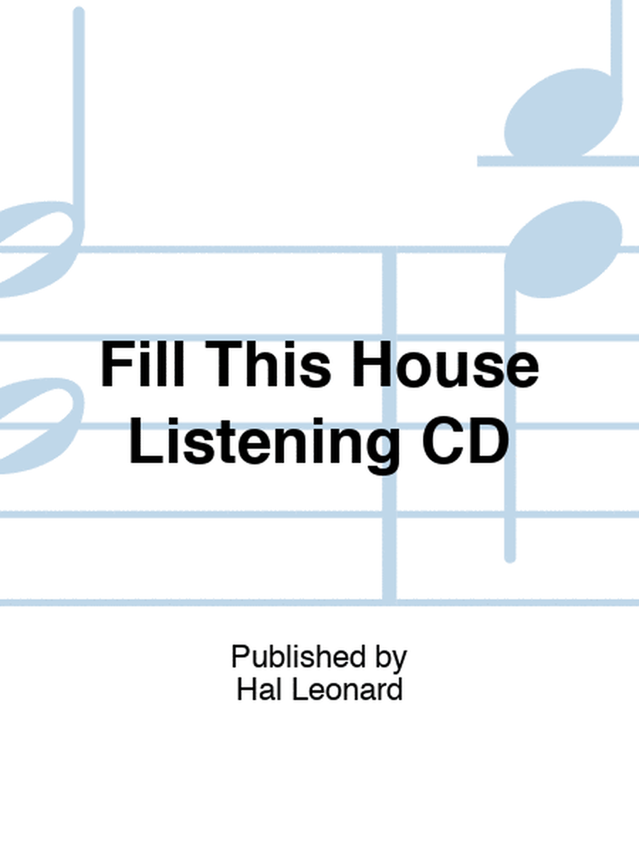 Fill This House Listening CD