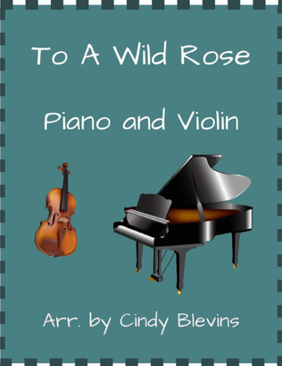To a Wild Rose, for Piano and Violin