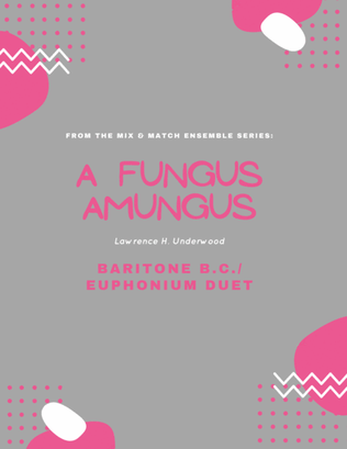 A Fungus Amungus