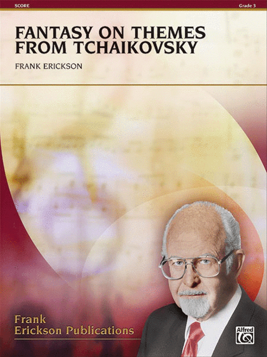 Fantasy on Themes from Tchaikovsky by Frank Erickson Concert Band - Sheet Music