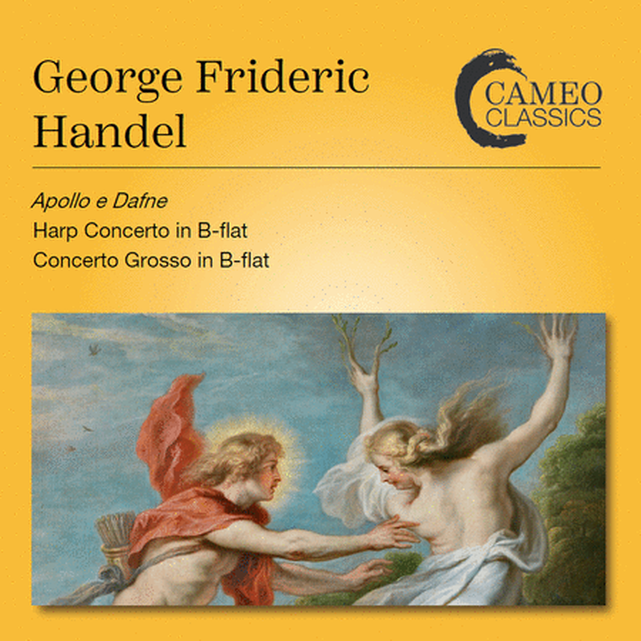 Handel: Apollo e Dafne; Harp Concerto in B-Flat; Concerto Grosso in B-Flat