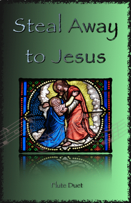 Book cover for Steal Away to Jesus, Gospel Song for Flute Duet