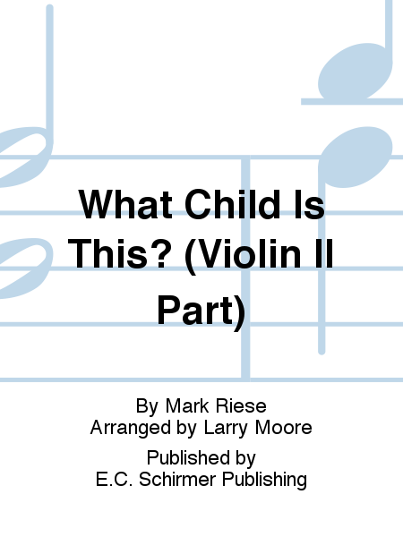 Christmas Trilogy: 2. What Child Is This? (Violin II Part)
