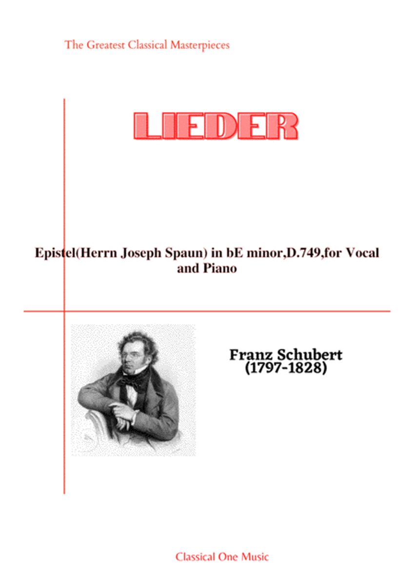 Schubert-Epistel(Herrn Joseph Spaun) in bE minor,D.749,for Vocal and Piano