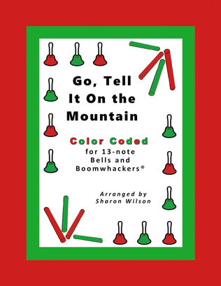 Go, Tell It on the Mountain (for 13-note Bells and Boomwhackers with Color Coded Notes)
