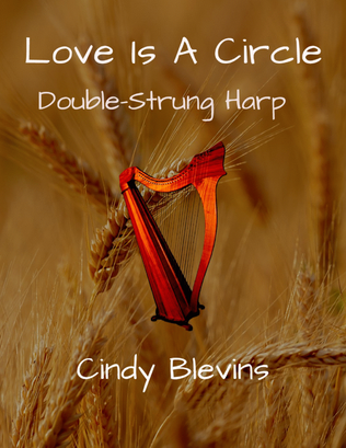 Book cover for Love Is A Circle, original solo for double-strung harp