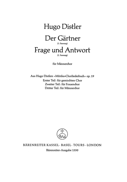 Der Gartner (Auf ihrem Leibrosslein, TTB). 3. Fassung - Frage und Antwort (Fragst du mich, woher die bange Liebe, TB). 2. Fassung op. 19