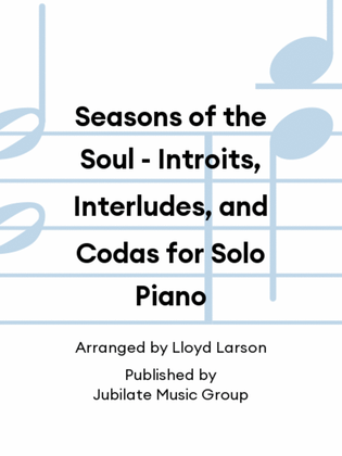 Book cover for Seasons of the Soul - Introits, Interludes, and Codas for Solo Piano