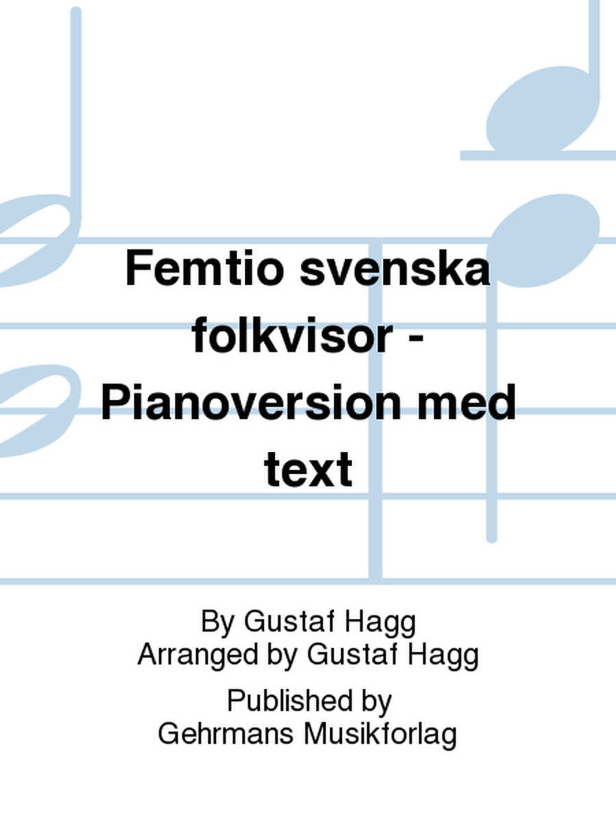Femtio svenska folkvisor - Pianoversion med text