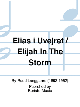 Elias i Uvejret / Elijah In The Storm