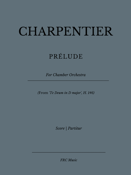 CHARPENTIER: PRELUDE (From 'Te Deum in D major', H. 146) for Chamber Orchestra image number null