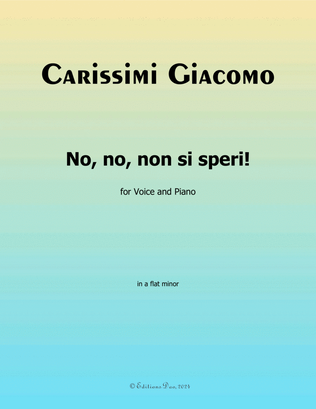 No,no,non si speri, by Carissimi, in a flat minor