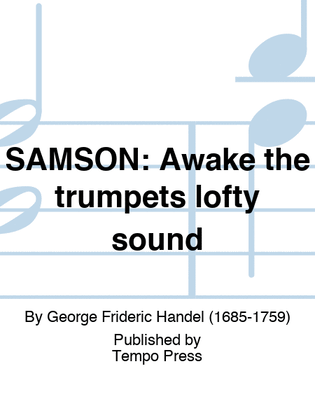SAMSON: Awake the trumpets lofty sound