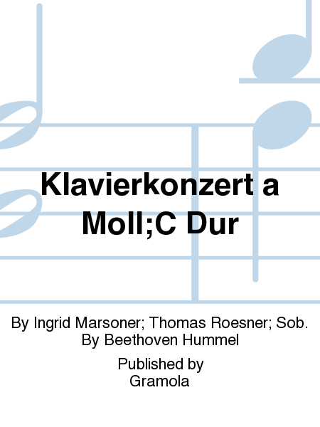 Klavierkonzert a Moll;C Dur