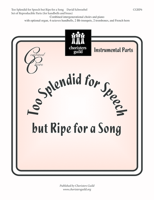 Book cover for Too Splendid for Speech, but Ripe for a Song - Inst Parts