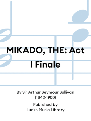 MIKADO, THE: Act I Finale