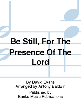 Book cover for Be Still, For The Presence Of The Lord