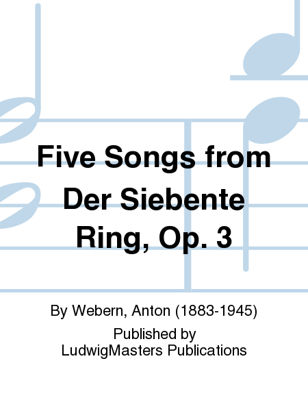 Five Songs from Der Siebente Ring, Op. 3