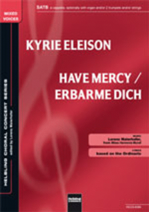 Kyrie eleison/Have mercy/Erbarme dich