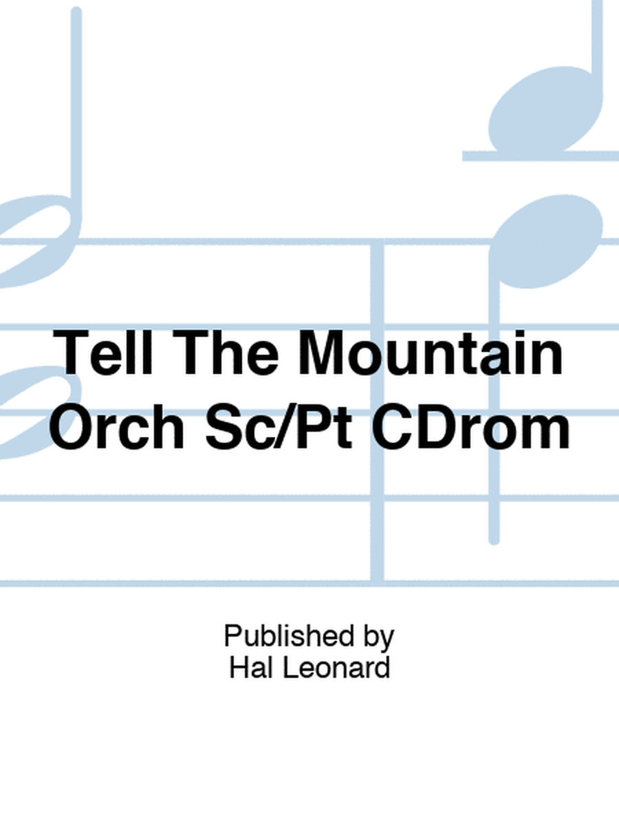 Tell The Mountain Orch Sc/Pt CDrom