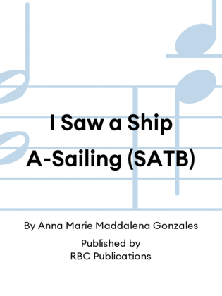 I Saw a Ship A-Sailing (SATB)